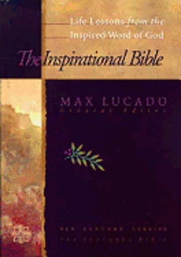 Inspirational Bible: Life Lessons from the Inspired Word of God by Max Lucado