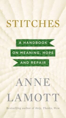 Stitches: A Handbook on Meaning, Hope and Repair – Hardcover – GOOD