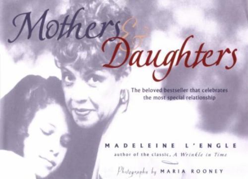 Mothers and Daughters by Madeleine L’Engle
