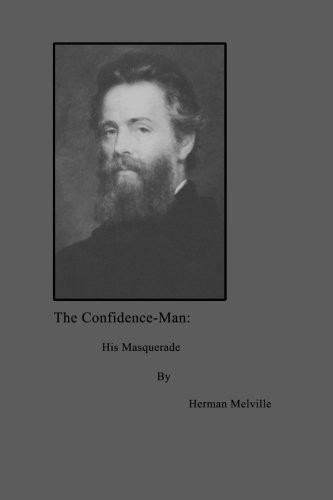 THE CONFIDENCE-MAN: HIS MASQUERADE By Herman Melville **BRAND NEW**