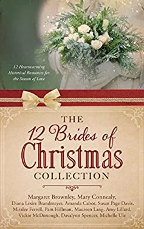 The 12 Brides of Christmas Collection : 12 Heartwarming Historica