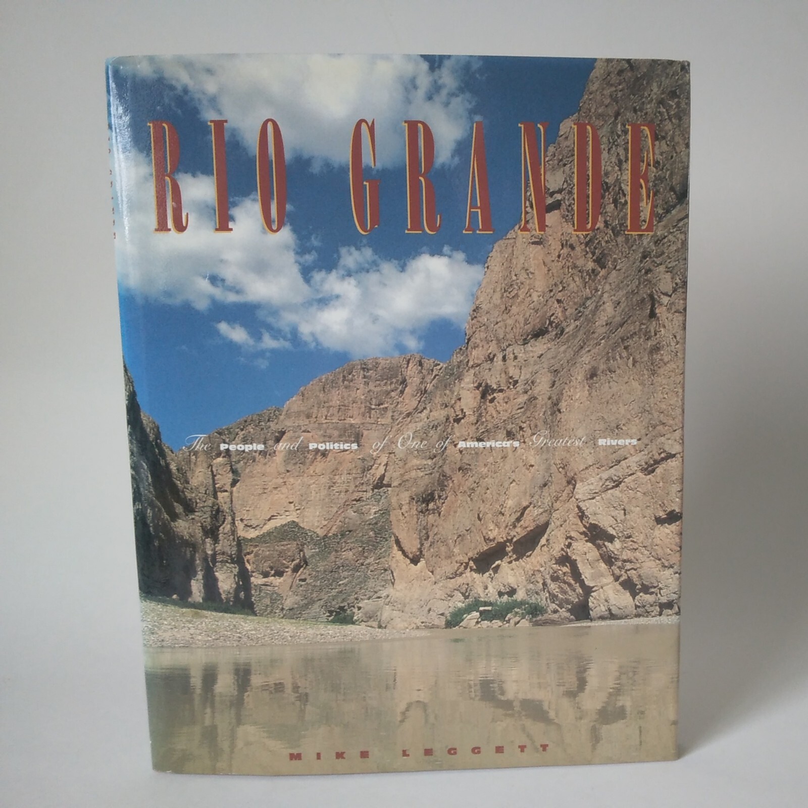 1994 “Rio Grande”-Mike Leggett, Longstreet Press HC DJ VG 1st Edition/Print