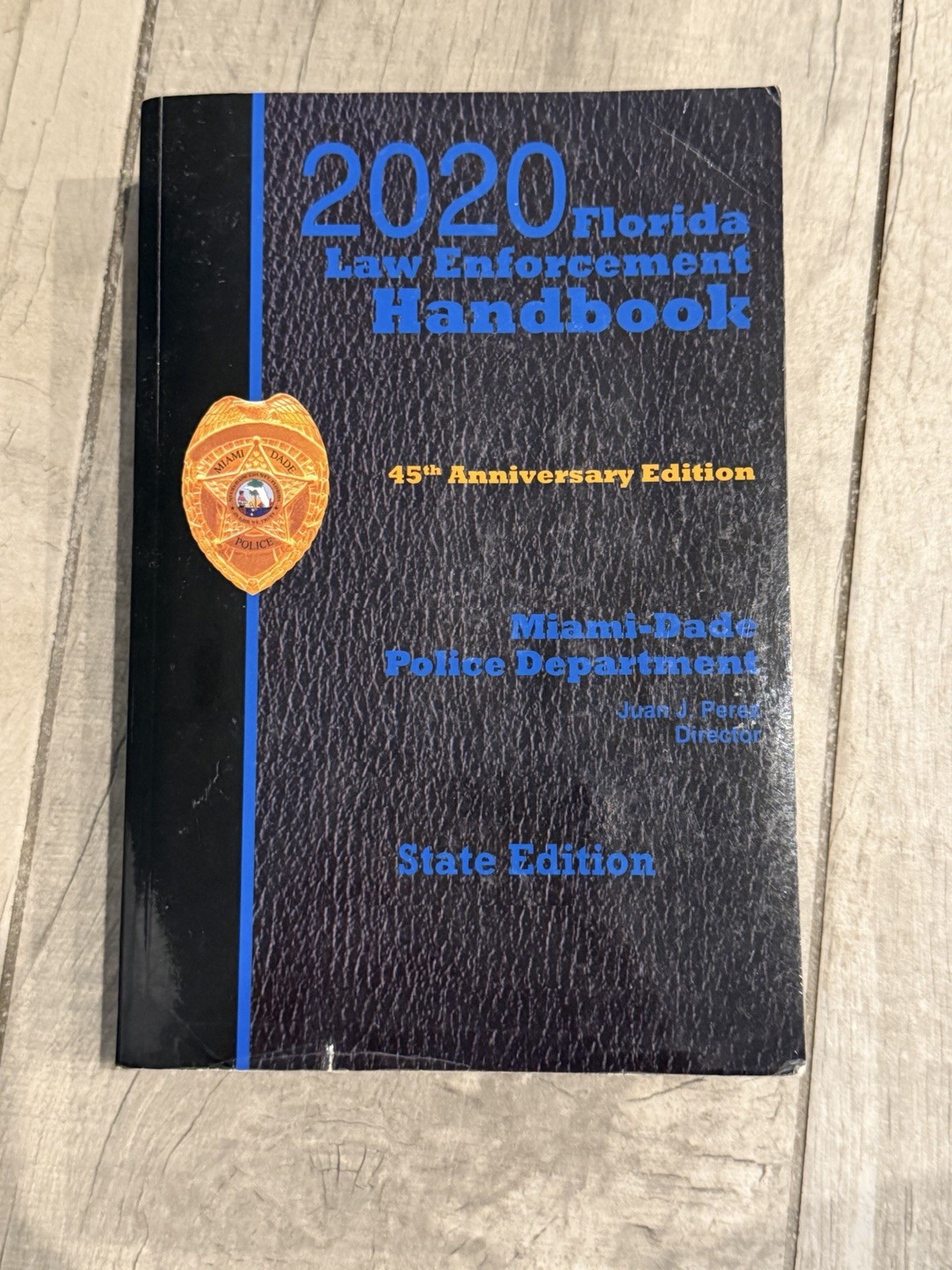 Florida Law Enforcement Handbook 2020 State Edition 45 th Anniversary Edition