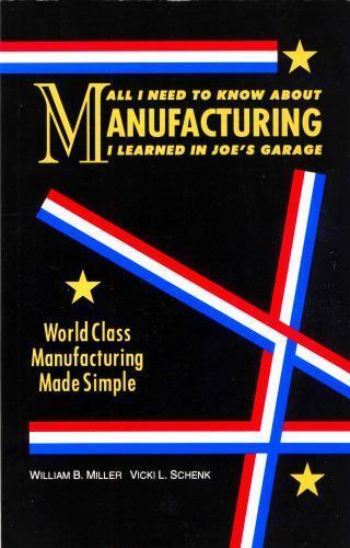 All I Need to Know about Manufacturing I Learned in Joe’s Garage: World Class…