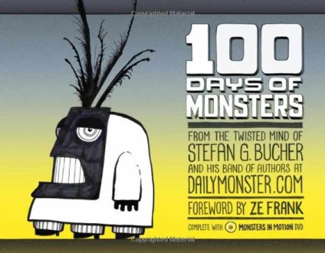100 Days Of Monsters (with DVD) – Hardcover, by Stefan G. Bucher – Very Good c