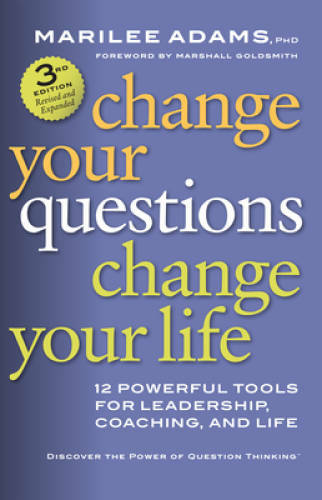Change Your Questions, Change Your Life: 12 Powerful Tools for Leade – VERY GOOD