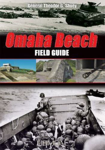 Omaha Beach: Field Guide – Shuey, Theodore G.
