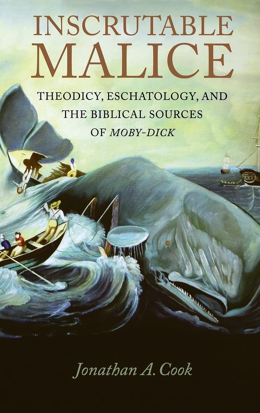 Inscrutable Malice: Theodicy, Eschatology, and the Biblical Sources of “Moby…
