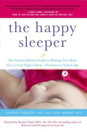 The Happy Sleeper: The Science-Backed Guide to Helping Your Baby Get a Go – GOOD