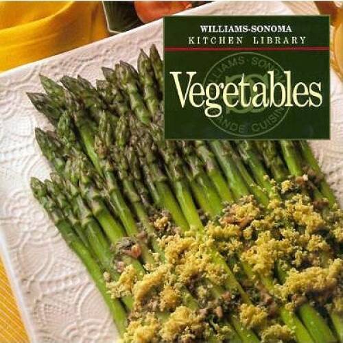 Vegetables (Williams-Sonoma Kitchen Library) – Hardcover – VERY GOOD