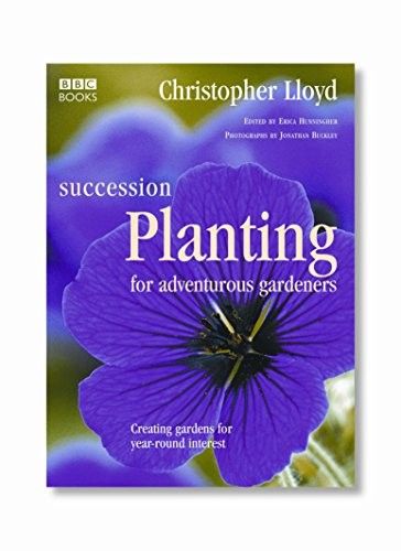 Succession Planting for Adventurous Gardeners by Lloyd, Christopher Hardback The
