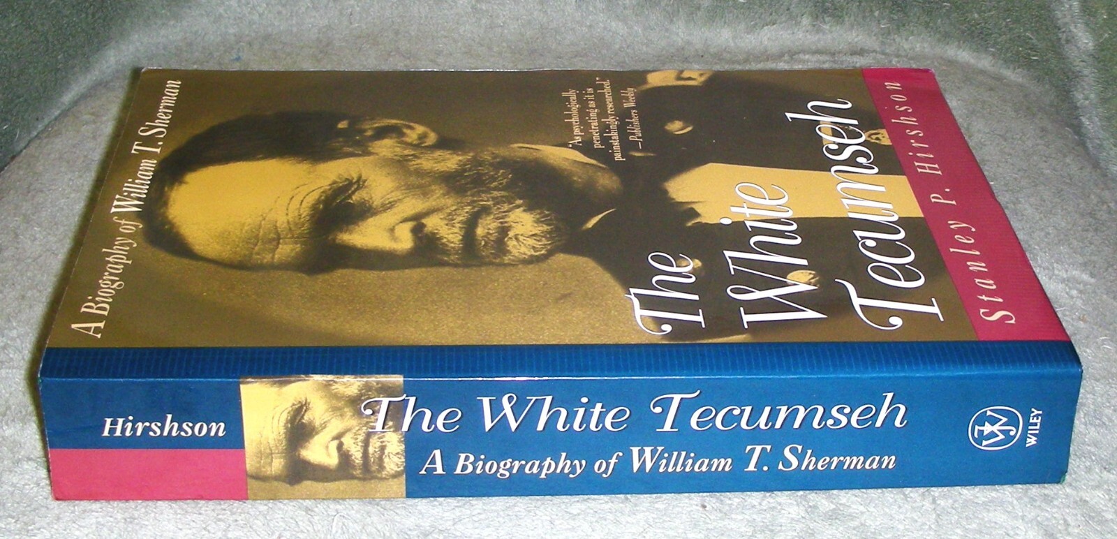 THE WHITE TECUNSEH Biography Gen. William T. Sherman: S P Hirshson 1st/1st