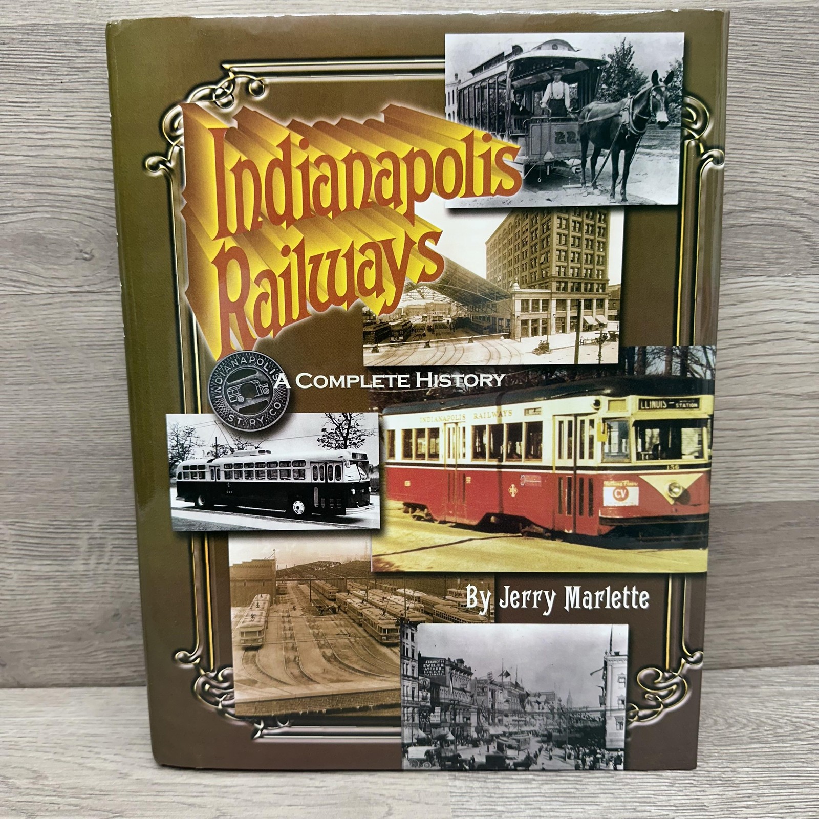 Indianapolis Railways Complete History Jerry Marlette HC DJ Railroad Book USA