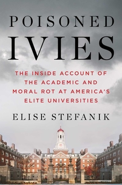 Poisoned Ivies: The Inside Account of the Academic and Moral Rot at America’s El