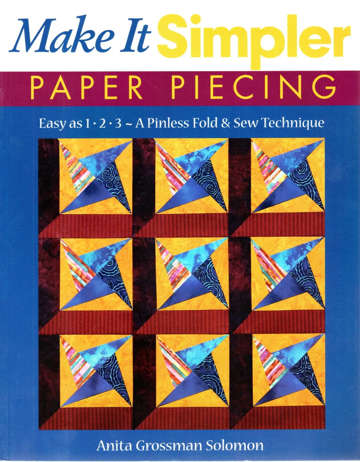 Make It Simpler Paper Piecing: Easy as 1-2-3-A Pinless Fold & Sew Technique …