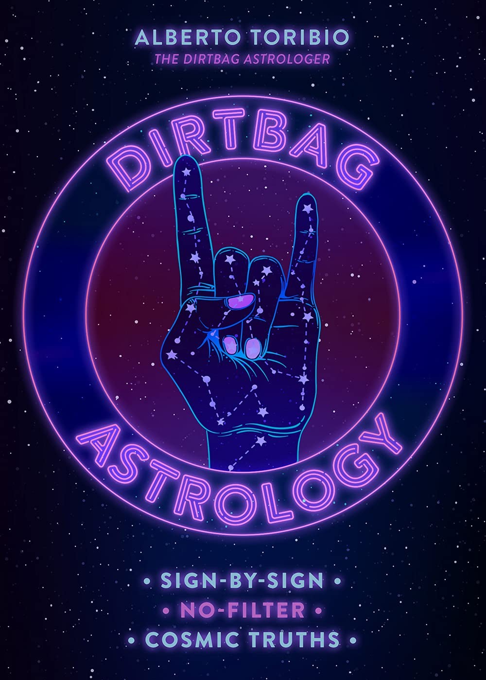 Dirtbag Astrology: Sign-by-Sign No-Filter Cosmic Truths By Torib
