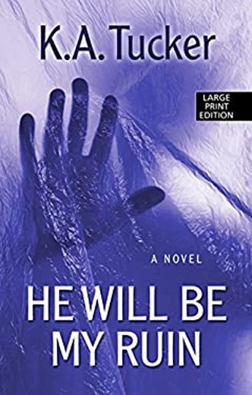 He Will Be My Ruin Hardcover K. A. Tucker