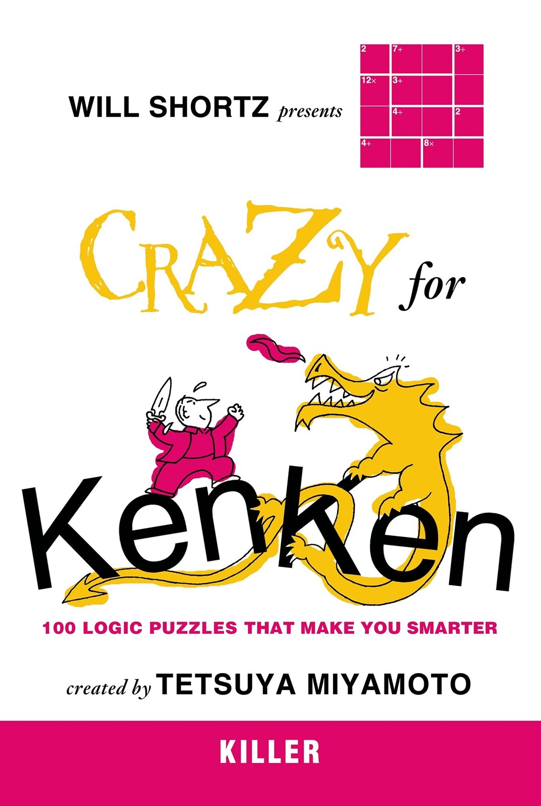 Will Shortz Presents Crazy for KenKen Killer: 100 Logic Puzzles That Make Yo…