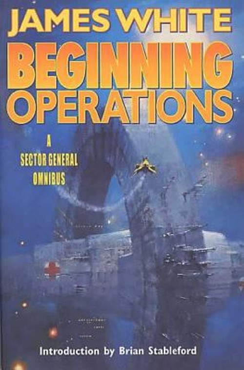 Beginning Operations : A Sector General Omnibus: Hospital Station