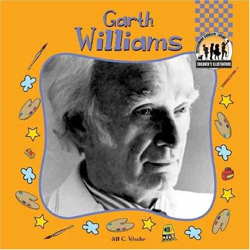 Garth Williams (CHILDREN’S – Library Binding, by Wheeler Jill C. – Very Good