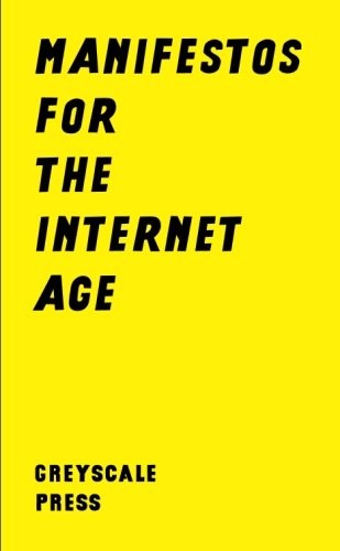 MANIFESTOS FOR THE INTERNET AGE V0.8 By Various & Manuel Schmalstieg BRAND NEW