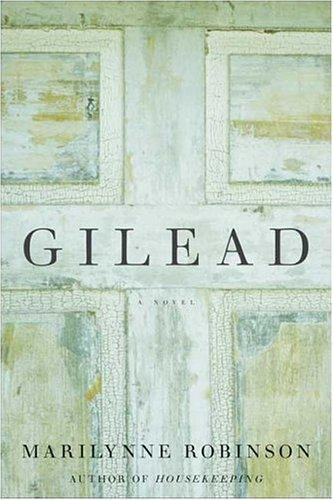 Gilead: A Novel by Marilynne Robinson