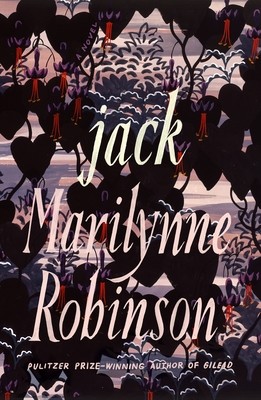 Jack: A Novel by Robinson, Marilynne