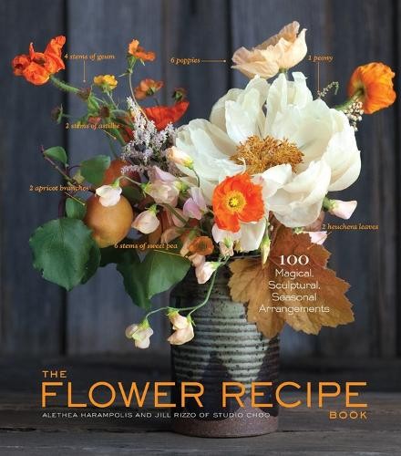 Alethea Harampolis Jill Rizzo The Flower Recipe Book (Hardback) (UK IMPORT)