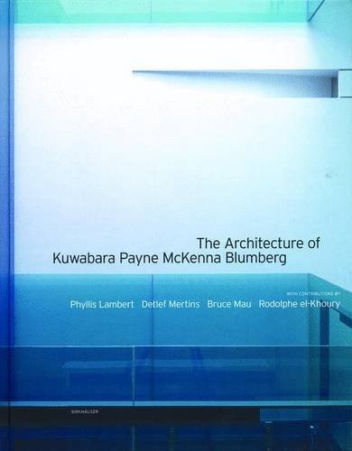 THE ARCHITECTURE OF KUWABARA PAYNE MCKENNA BLUMBERG By Phyllis Lambert & Detlef