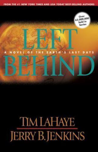 Left Behind: A Novel of the Earth’s Last Days by LaHaye, Tim