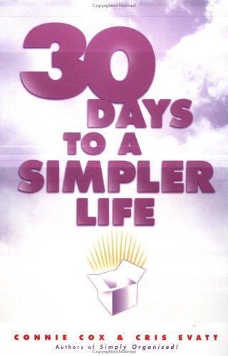 30 Days to a Simpler Life, Paperback by Cox, Connie; Evatt, Cris, Brand New, …