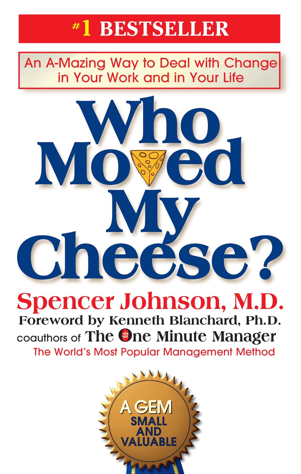 Who Moved My Cheese?: An A-Mazing Way to Deal with Change in Your Work and i…