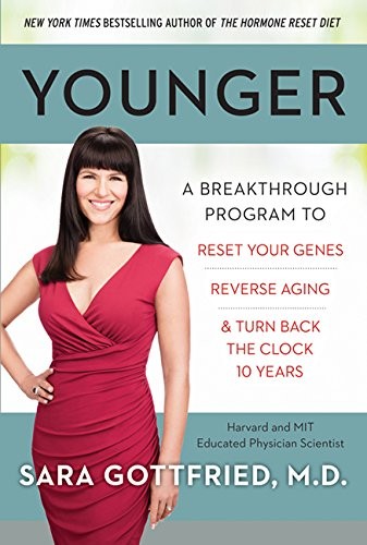 Younger: A Breakthrough Program to Reset Your Genes, Reverse Aging, and Turn…