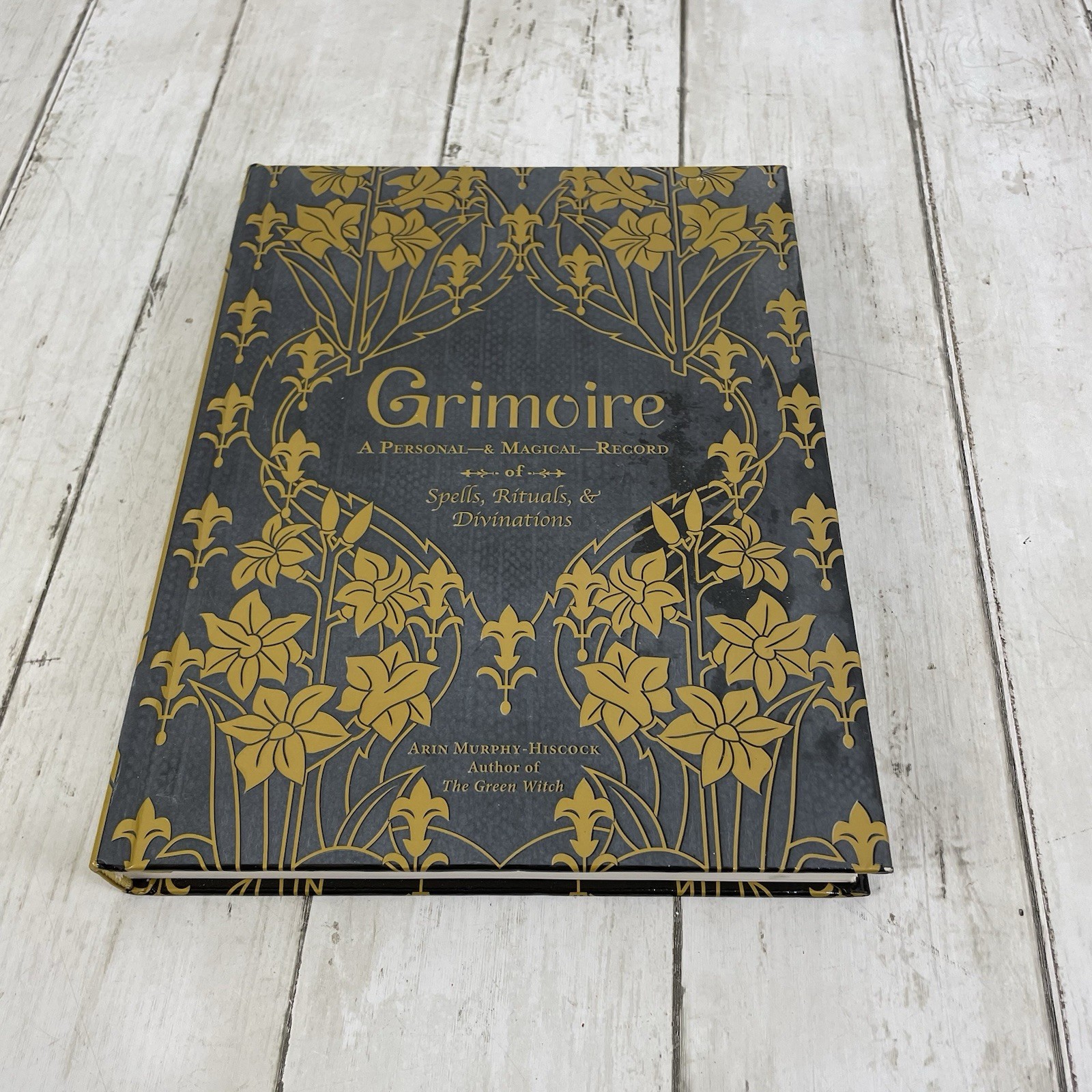 Grimoire : A Personal – & Magical – Record of Spells, Rituals, & Divinations