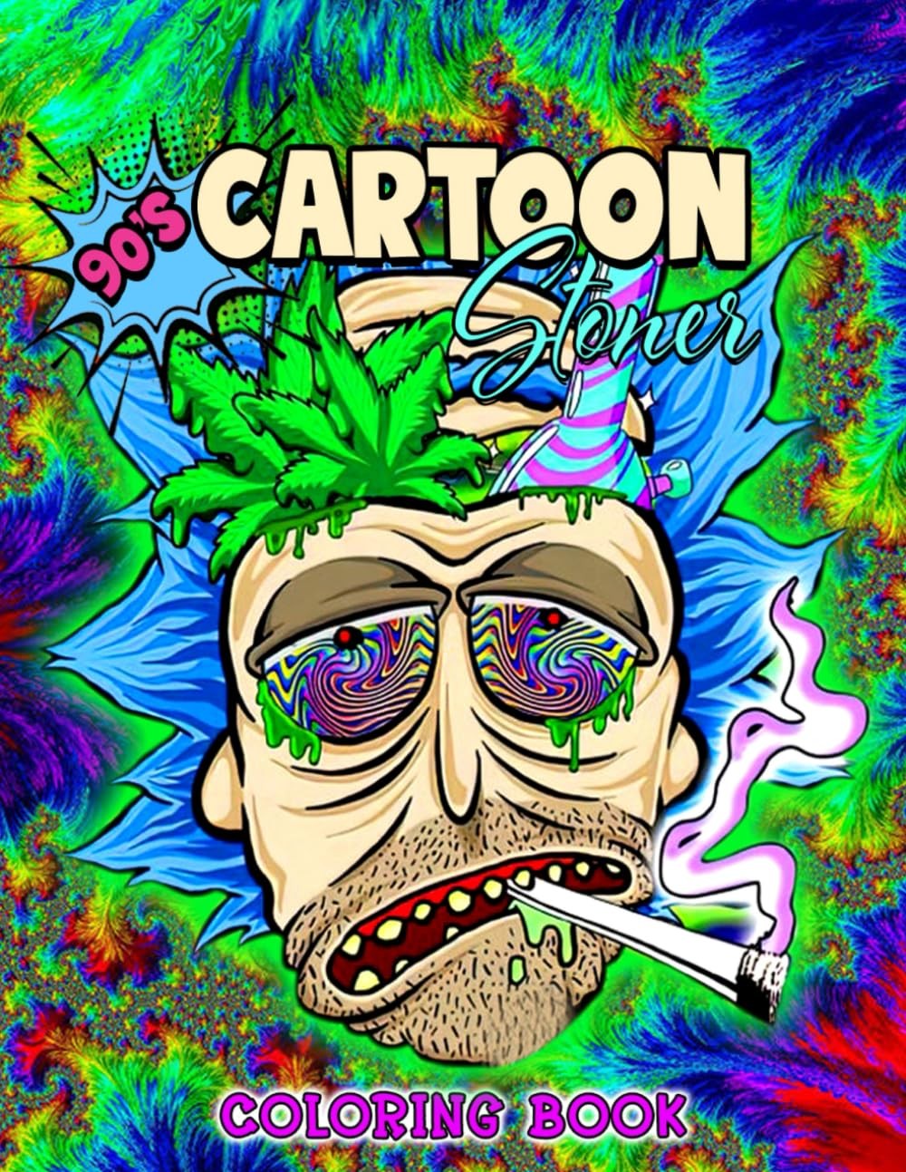 Stoner Coloring Book: Trippy Psychedelic Stoner 420 Coloring Pages For Adults