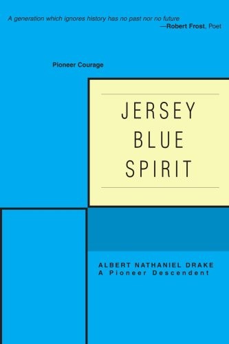 JERSEY BLUE SPIRIT: PIONEER COURAGE By Albert Drake **BRAND NEW**