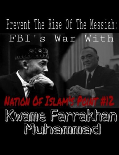 Prevent The Rise of The Messiah:: FBI’s War with Nation of Islam’s Point # 12-,
