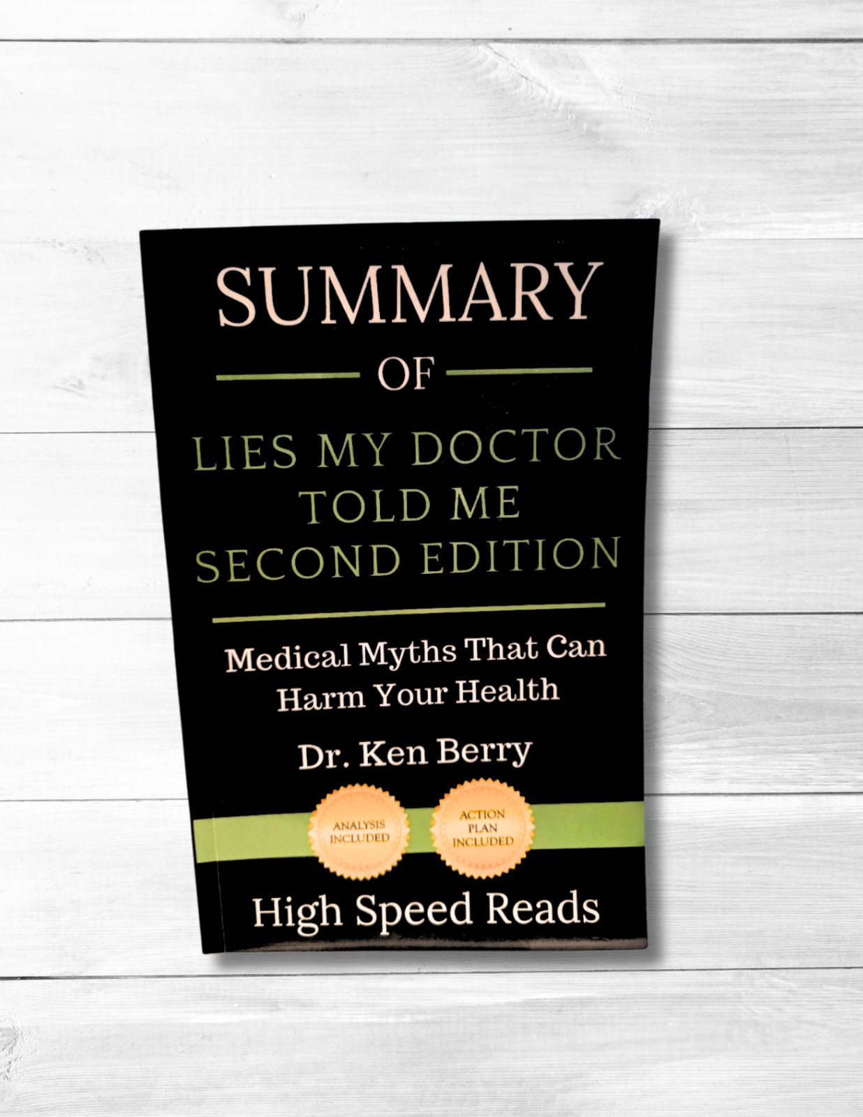 Summary of Lies My Doctor Told Me Second Edition: Medical Myths That Can Harm Y,