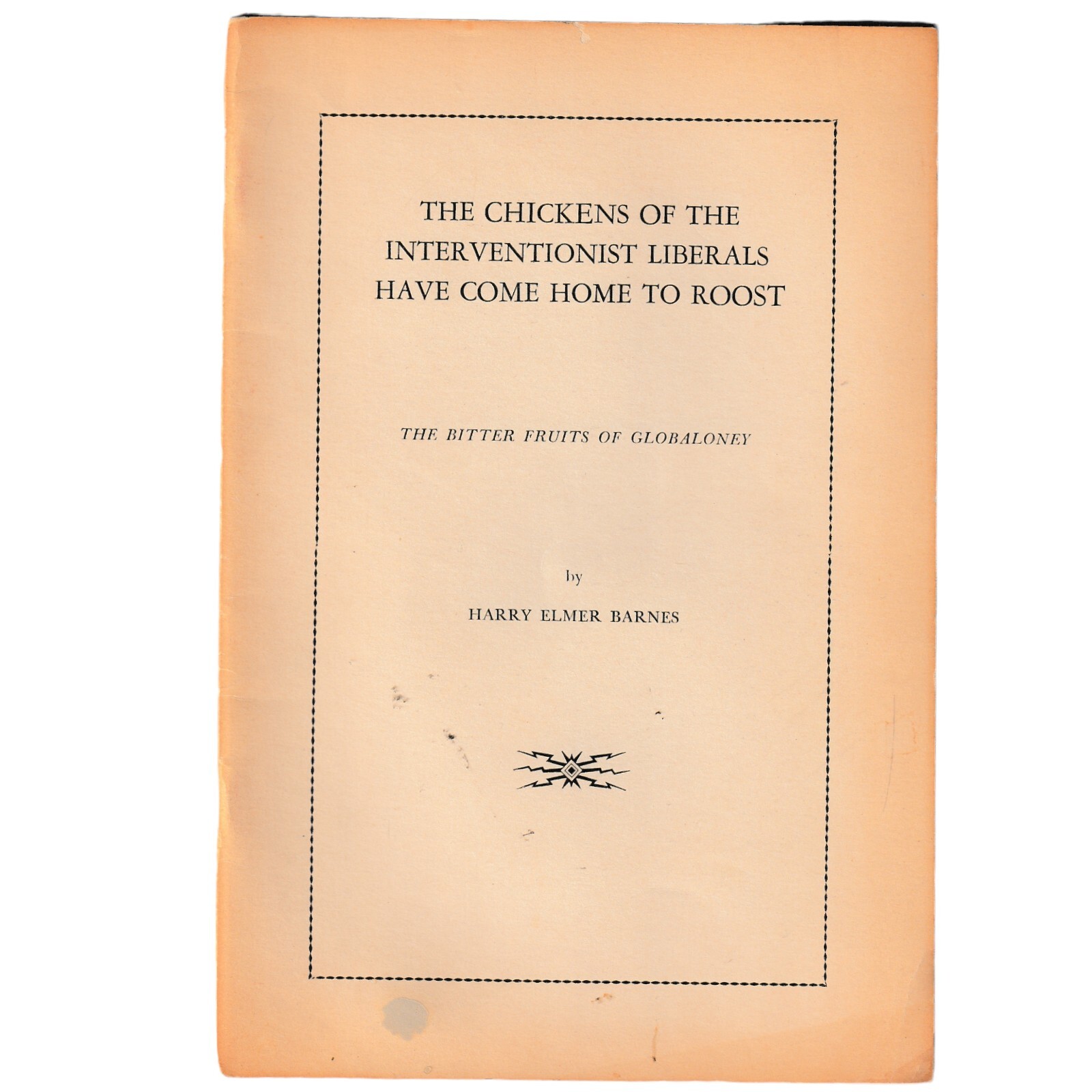 the Chickens Of The Interventionist Liberals Have Come To Roost Harry E Barnes
