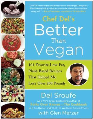 Better Than Vegan: 101 Favorite Low-F- 9781939529428, Del Sroufe, paperback, new