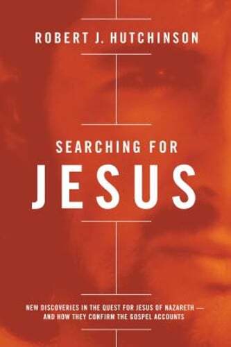Searching for Jesus: New Discoveries in the Quest for Jesus of Nazareth—And