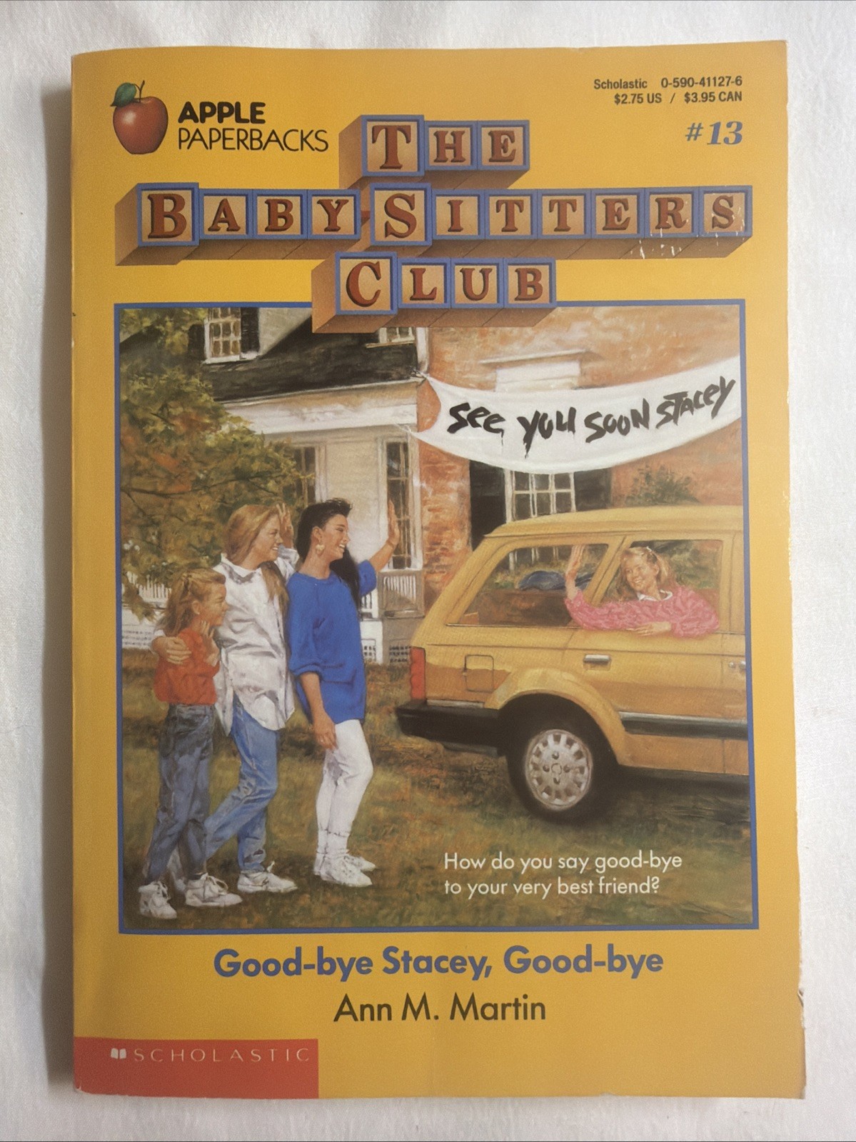 The Baby-Sitter’s Club #13“GOOD-BYE STACEY, GOOD-BYE” ANN M MARTIN SCHOLASTIC