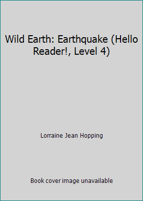 Wild Earth: Earthquake (Hello Reader!, Level 4) by Lorraine Jean Hopping