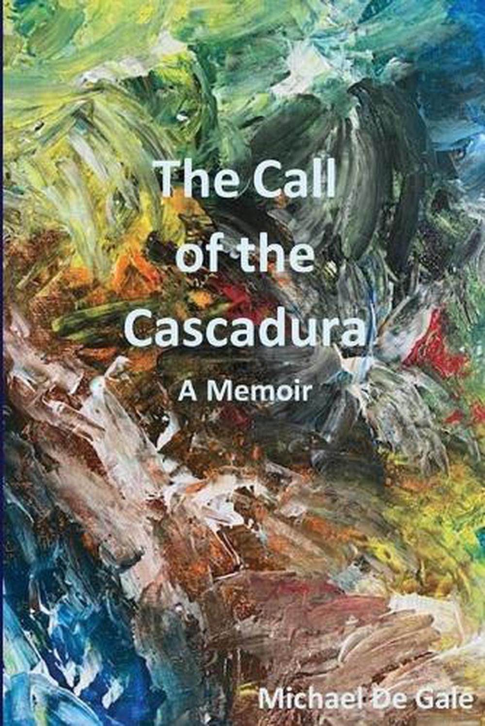 The Call of the Cascadura by Michael J. de Gale Paperback Book