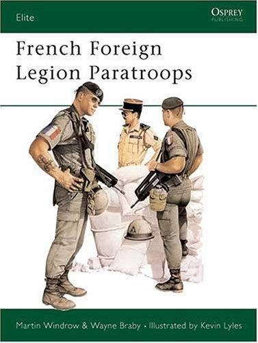 Elite Ser.: French Foreign Legion Paratroops by Martin Windrow (1985, Trade Pap…