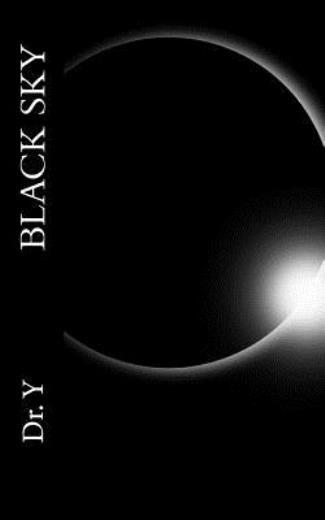 Black Sky: On Addiction And Awakening Of The Human Being