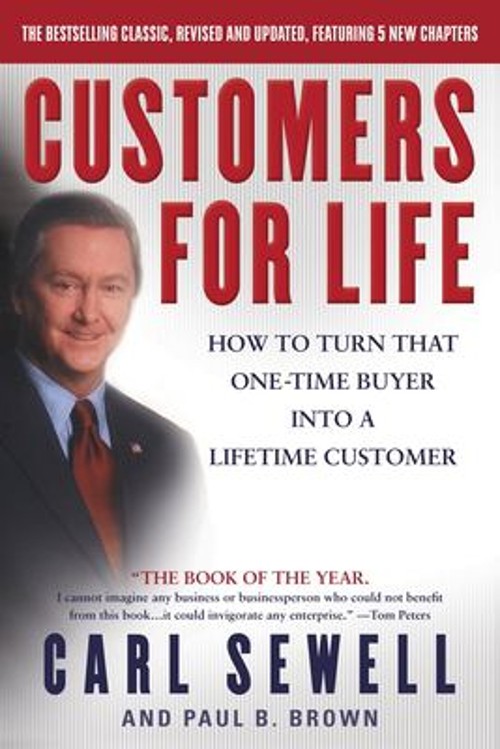 Customers for Life : How to Turn That One-Time Buyer into a Lifet