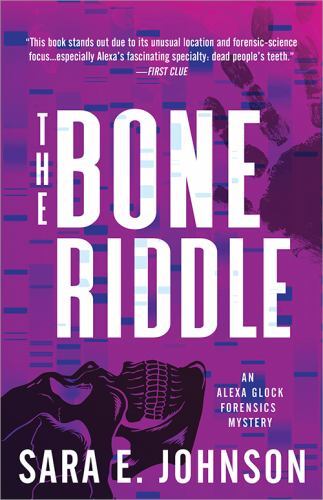 The Bone Riddle; Alexa Glock Forensics My- paperback, Sara E Johnson, 1728257344