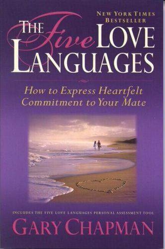 The Five Love Languages: How to Express Heartfelt Commitment to Your Mate by Cha