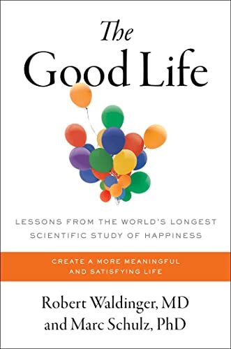 The Good Life: Lessons from the Wor…, Waldinger M D,
